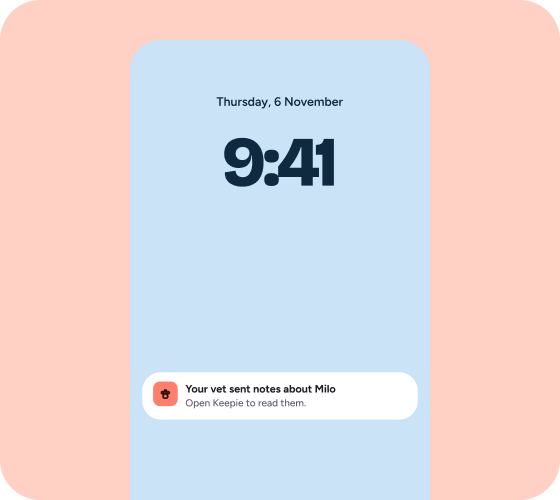 A lock screen notification: Your vet sent notes about Milo. Open Keepie to read them. No medical details.